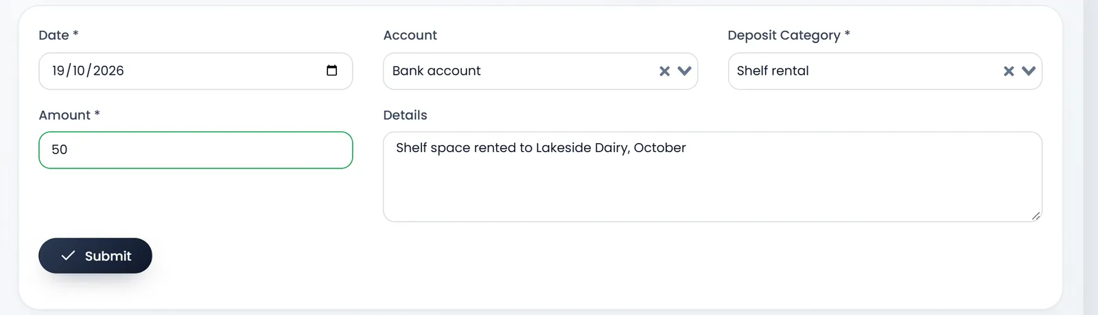 Create deposit: Date 19/10/2026, Account Bank account, Deposit Category Shelf rental, Amount 50, Details "Shelf space rented to Lakeside Dairy, October", and Submit.