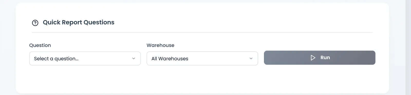 AI Reports: Quick Report Questions with Question (Select a question...), Warehouse All Warehouses and Run.