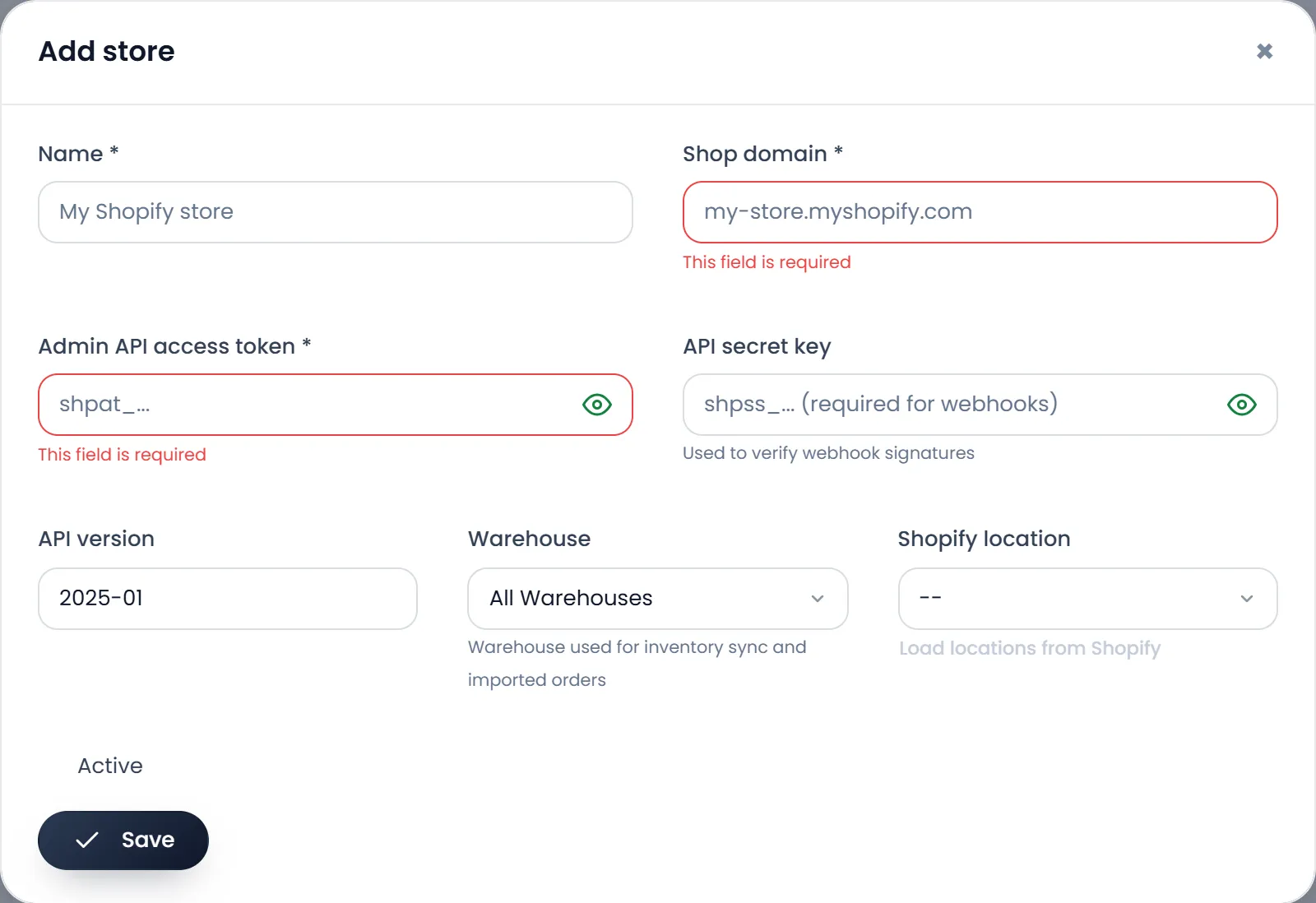 The Add store window: Name, Shop domain (my-store.myshopify.com), Admin API access token (shpat_…), API secret key (shpss_…, required for webhooks), API version 2025-01, Warehouse All Warehouses, Shopify location with Load locations from Shopify, Active, and Save.
