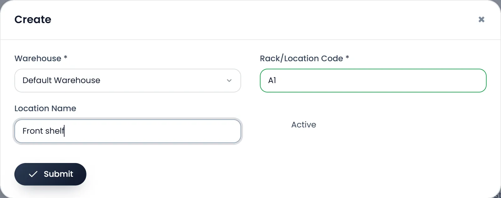 The Create window for a location: Warehouse Default Warehouse, Rack/Location Code A1, Location Name Front shelf, Active, and Submit.